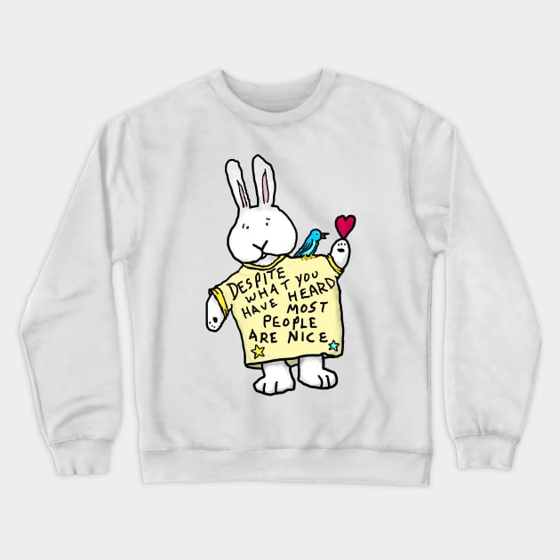 Despite what you may have heard most people are nice - solo bunny Crewneck Sweatshirt by davidscohen